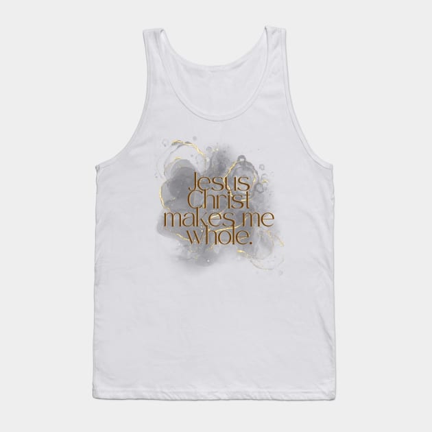 Jesus Christ makes me whole. Acts 9:34 Tank Top by Seeds of Authority